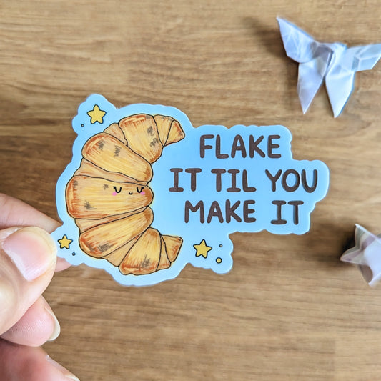 Flake It Til You Make It Vinyl Sticker