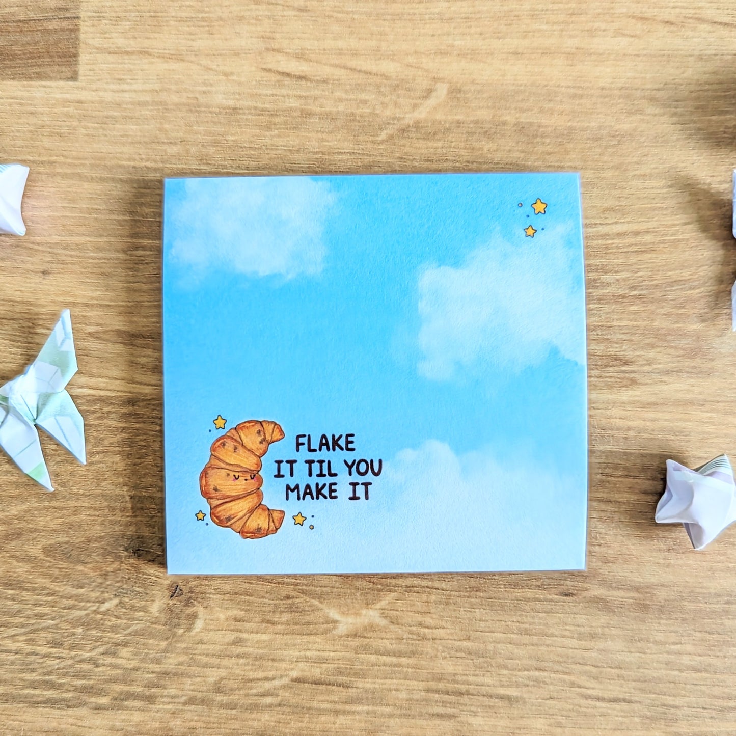 Flake It Til You Make It Sticky Notes