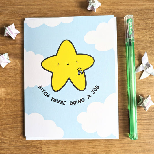 Bitch You're Doing A Job Blank Greeting Card
