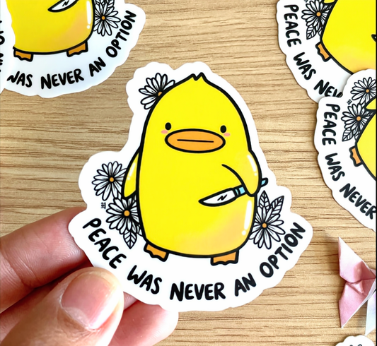 Peace Was Never An Option Duck Sticker