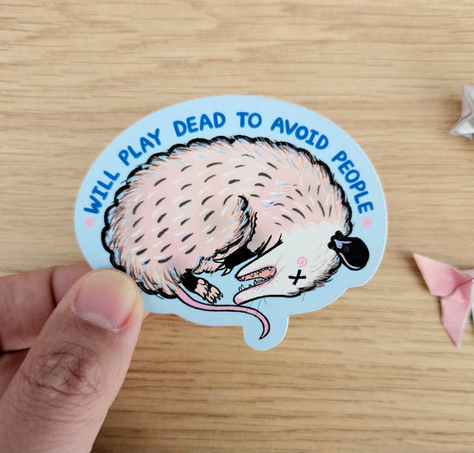 Will Play Dead to Avoid People Possum Vinyl Sticker