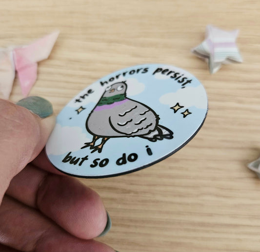 MAGNET: The Horrors Persist, But So Do I Magnet