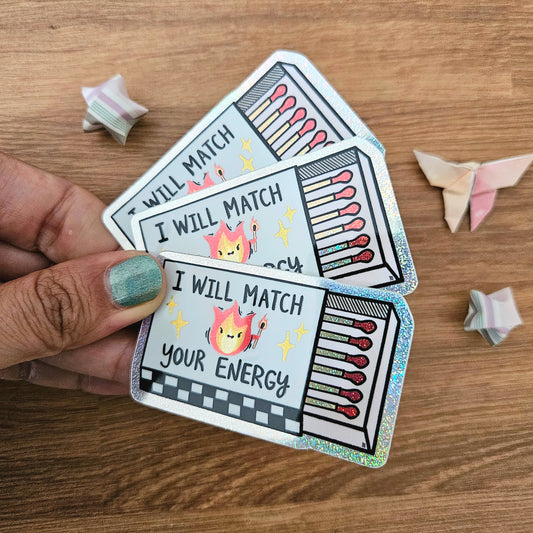 I Will Match Your Energy Holographic Vinyl Sticker