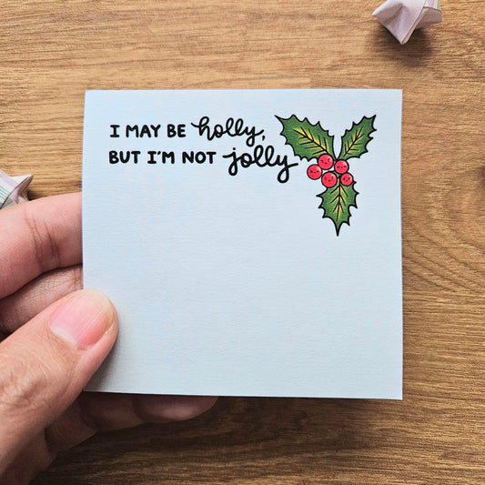I May Be Holly, But I'm Not Jolly Sticky Notes