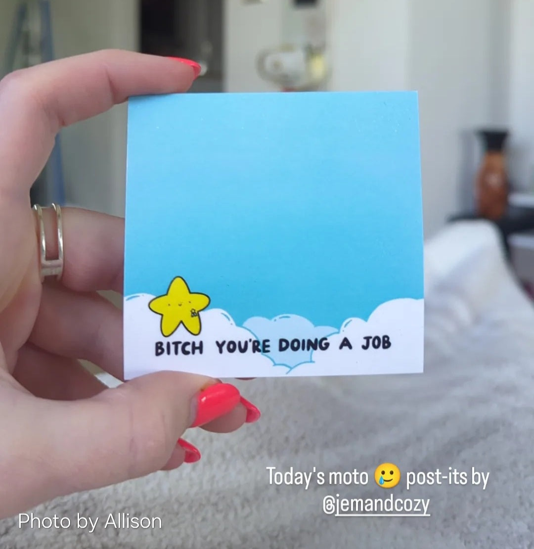 Bitch You're Doing a Job Sticky Notes