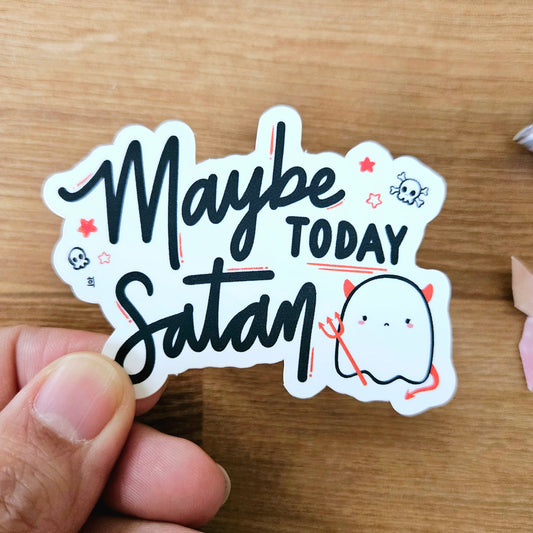 MAYBE Today Satan Vinyl Sticker