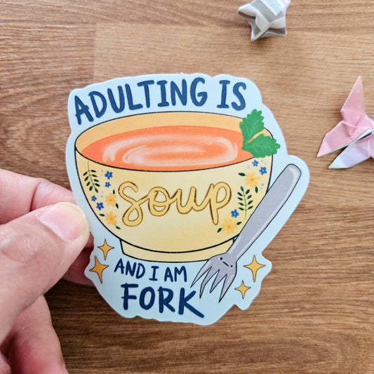 Adulting is Soup and I am Fork Vinyl Sticker