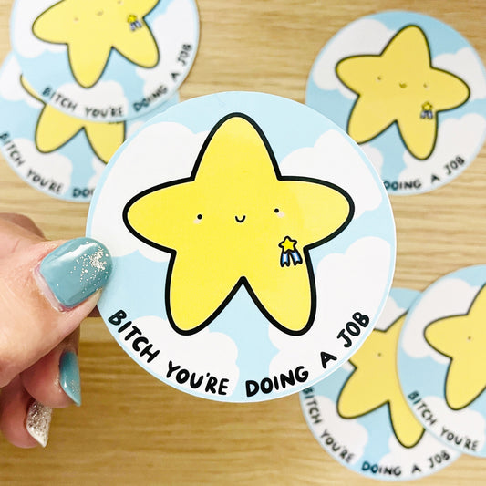 Bitch You're Doing a Job Vinyl Sticker