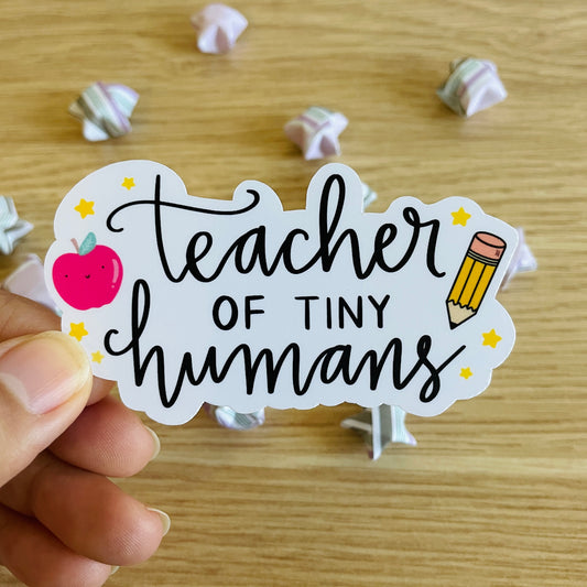 Teacher Of Tiny Humans Sticker