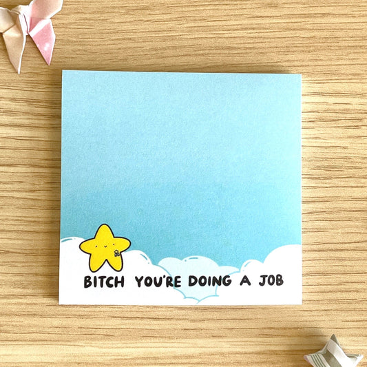 Bitch You're Doing a Job Sticky Notes