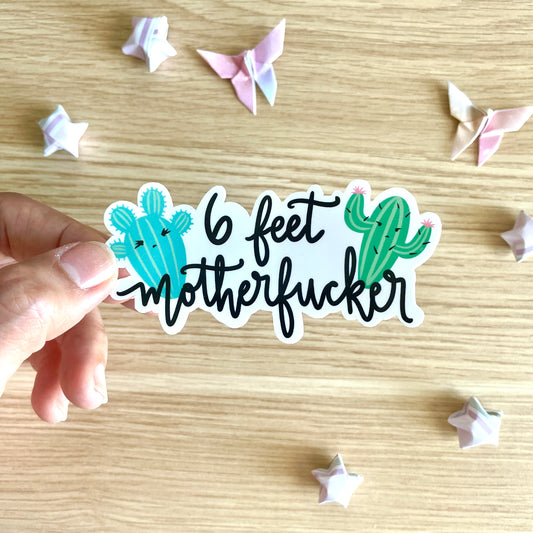 SALE 6 Feet Motherfucker Vinyl Sticker