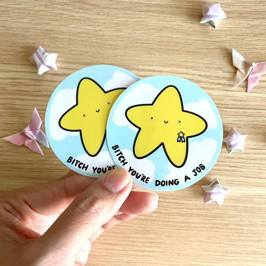 Bitch You're Doing a Job Vinyl Sticker