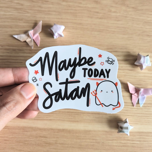 MAYBE Today Satan Vinyl Sticker