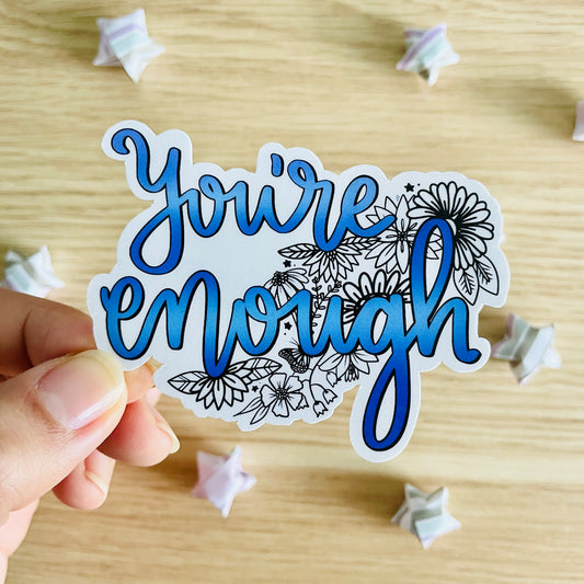 You’re Enough Vinyl Sticker