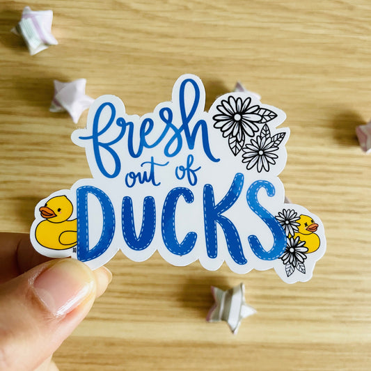 Fresh Out Of Ducks Vinyl Sticker