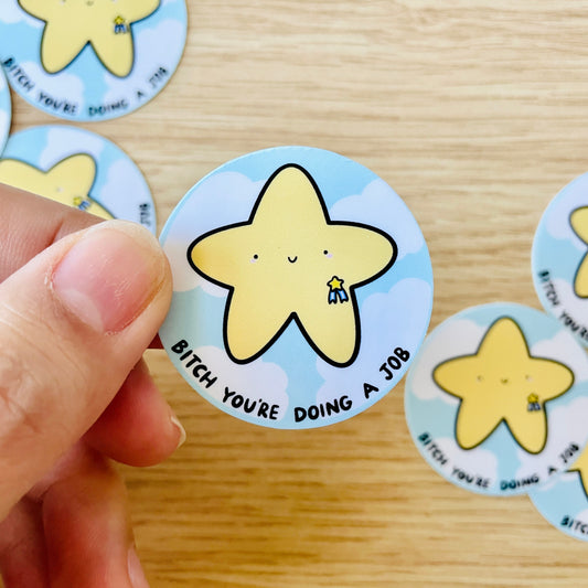 Mini Bitch You’re Doing A Job Vinyl Sticker