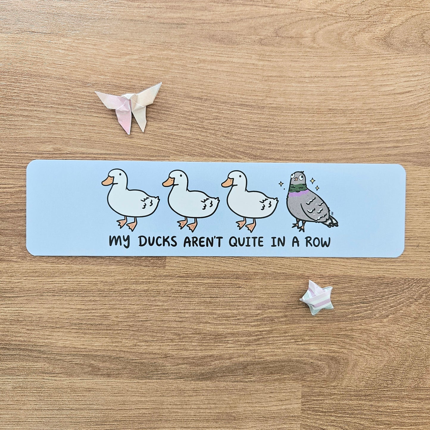 My Ducks Aren't Quite in a Row Bookmark