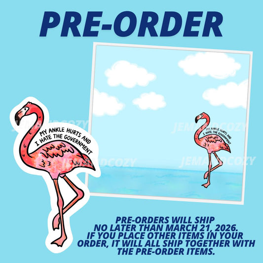 PRE-ORDER: My Ankle Hurts and I Hate the Government Flamingo Vinyl Sticker