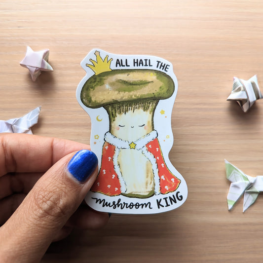 All Hail The Mushroom King Sticker