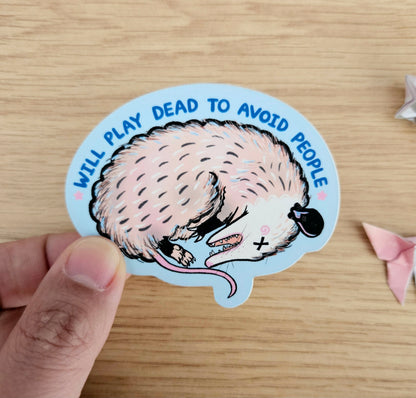 Will Play Dead to Avoid People Possum Vinyl Sticker