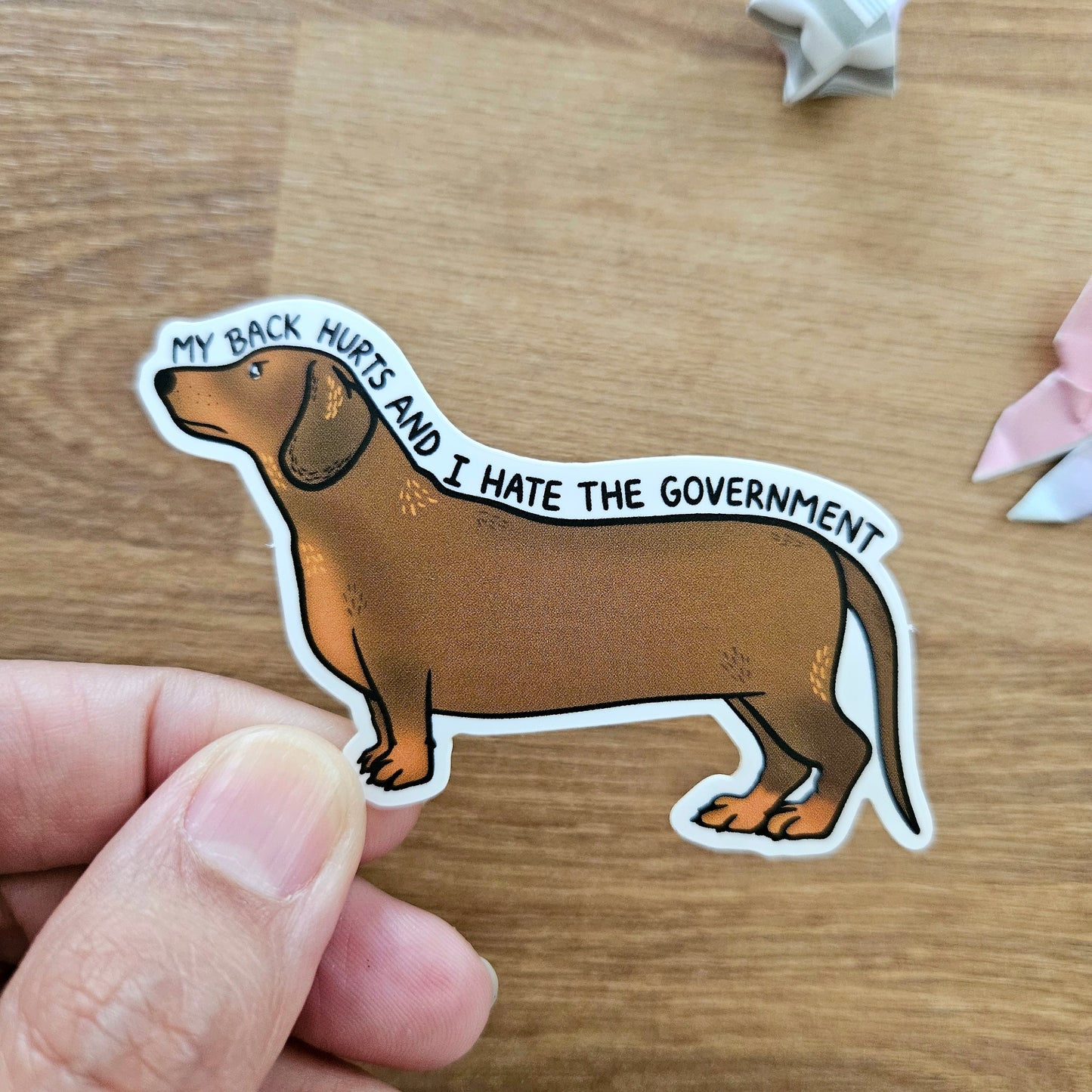 My Back Hurts and I Hate the Government Dachshund Vinyl Sticker