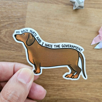 My Back Hurts and I Hate the Government Dachshund Vinyl Sticker