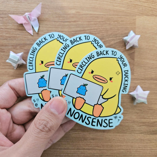 Circling Back to Your Ducking Nonsense Vinyl Sticker