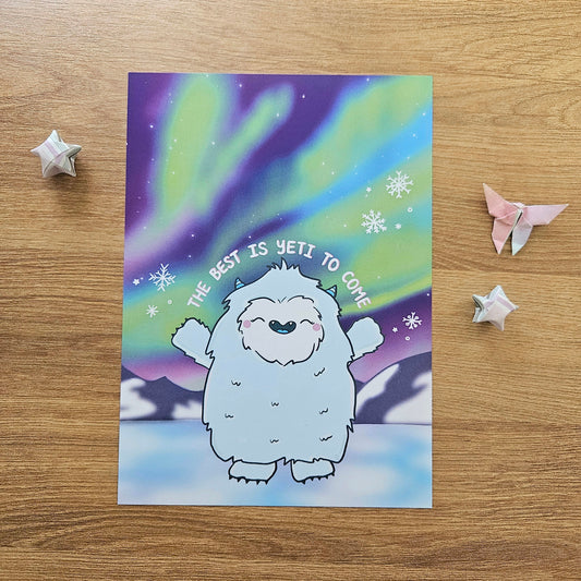 The Best is Yeti to Come Art Print(5x7")