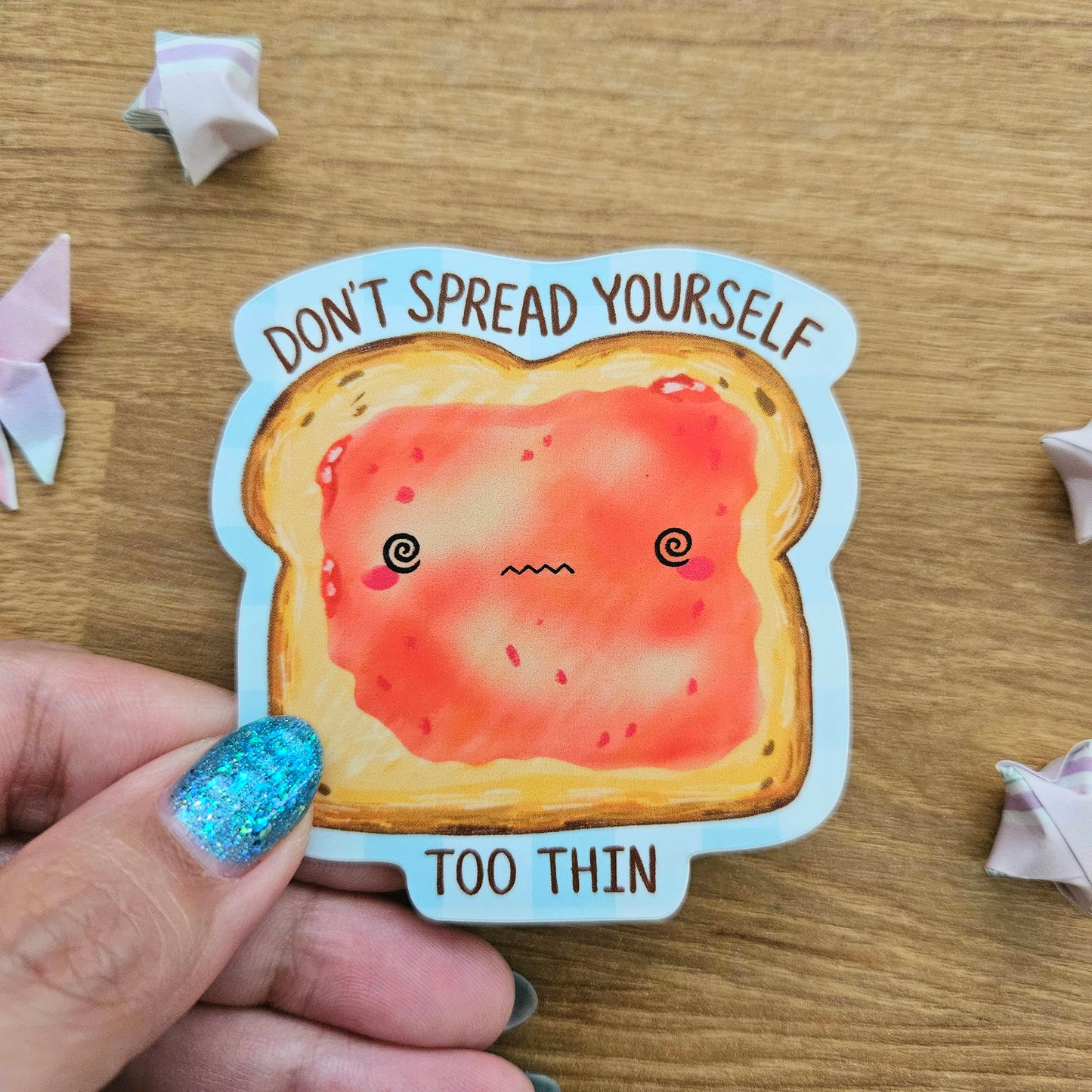 Don't Spread Yourself Too Thin Toast Vinyl Sticker