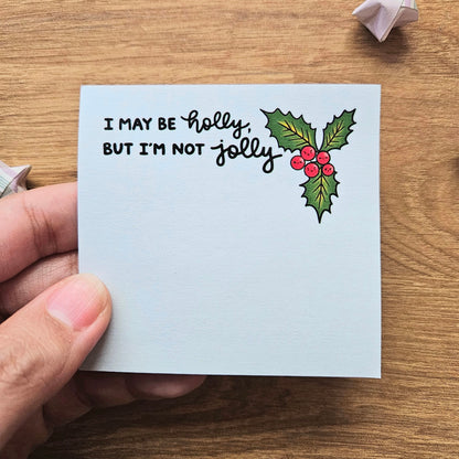 I May Be Holly, But I'm Not Jolly Sticky Notes