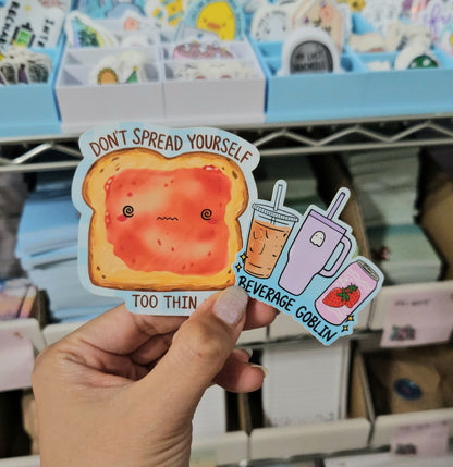 Don't Spread Yourself Too Thin Toast Vinyl Sticker