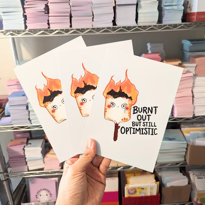 Burnt Out But Optimistic Art Print(5x7")