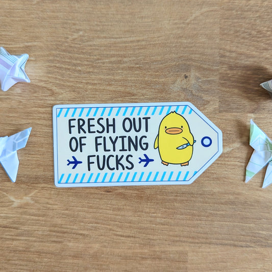 Fresh Out Of Flying Fucks Sticker