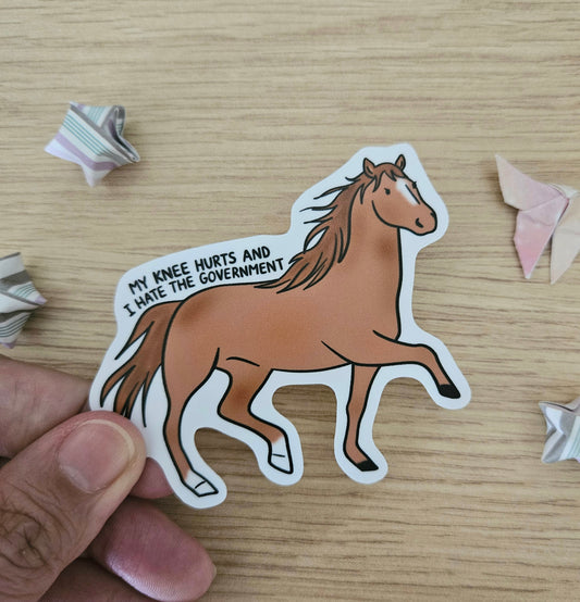 My Knee Hurts and I Hate the Government Horse Vinyl Sticker