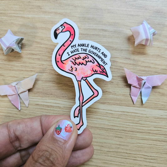 My Ankle Hurts and I Hate the Government Flamingo Vinyl Sticker