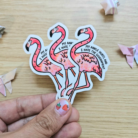 My Ankle Hurts and I Hate the Government Flamingo Vinyl Sticker