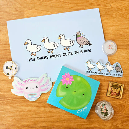 My Ducks Aren't Quite in a Row Glossy Art Print(5x7")