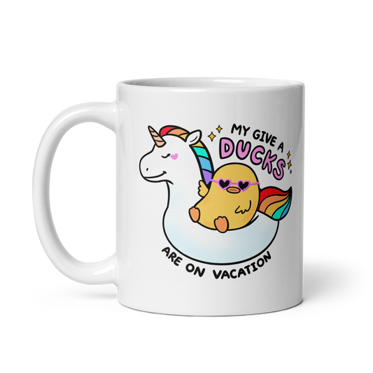 My Give a Ducks Are on Vacation Mug