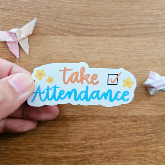 Take Attendance Vinyl Sticker