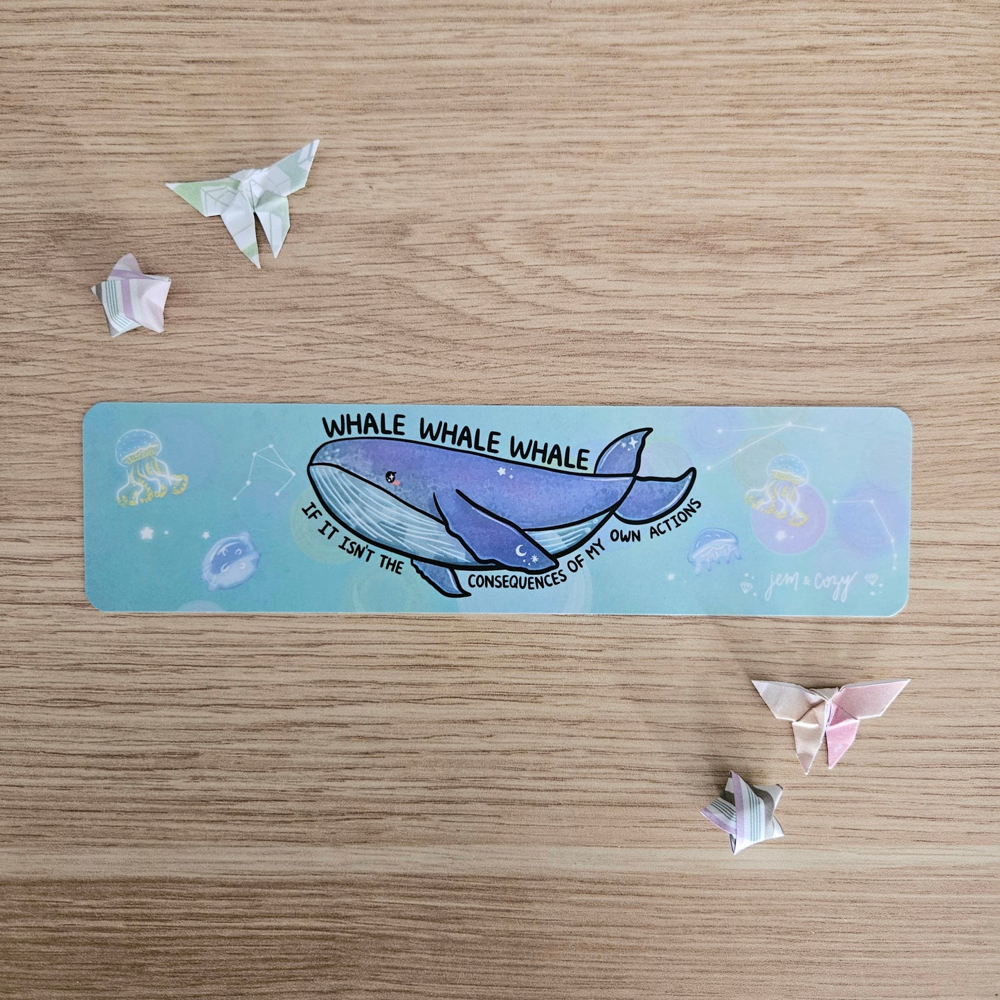 Whale Whale Whale If It Isnt the Consequences of My Own Actions Bookmark