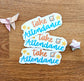 Take Attendance Vinyl Sticker