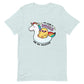 My Give a Ducks Are on Vacation Unisex T-shirt