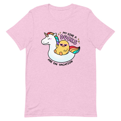 My Give a Ducks Are on Vacation Unisex T-Shirt