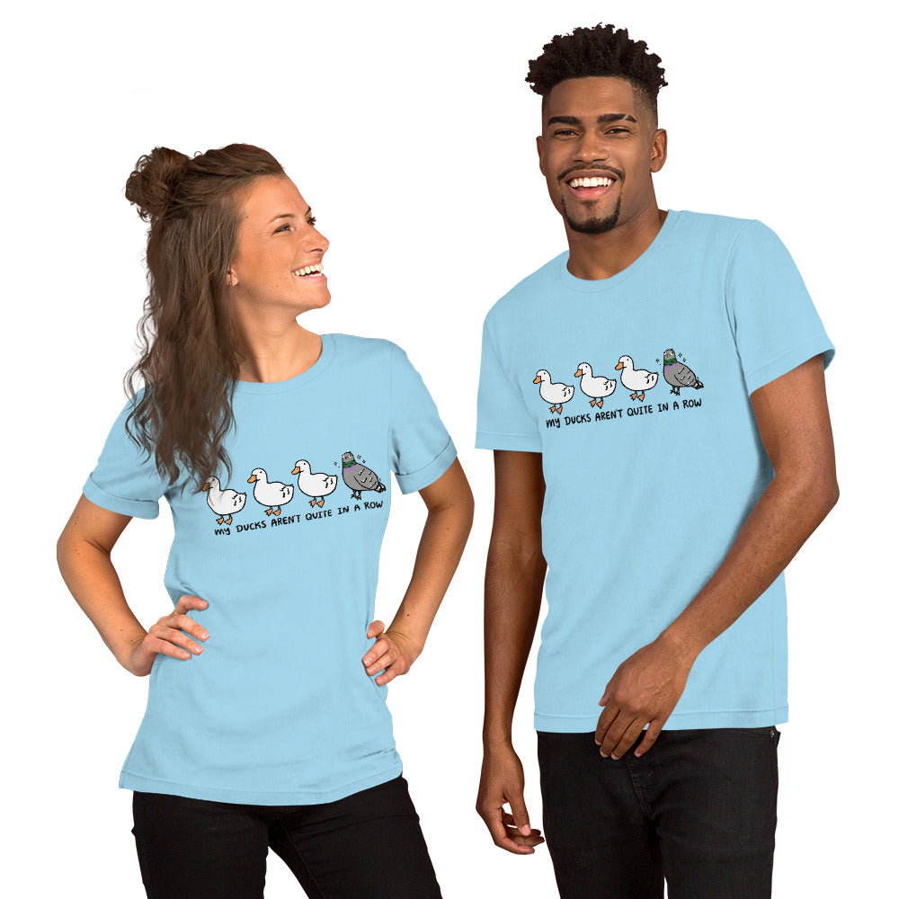 My Ducks Aren't Quite in a Row Unisex T-Shirt