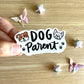 LAST CHANCE Dog Parent Sticker