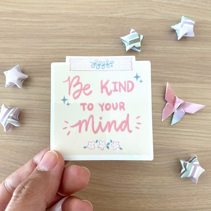 Be Kind to Your Mind Vinyl Sticker