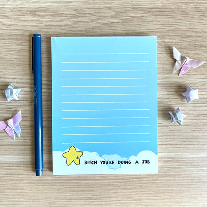 Bitch You're Doing a Job Notepad