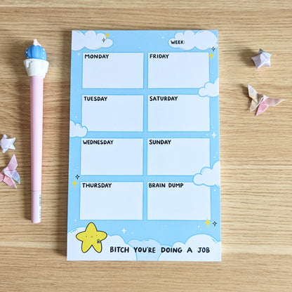 Bitch You're Doing a Job Weekly Planner Pad