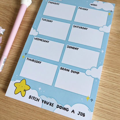 Bitch You're Doing a Job Weekly Planner Pad