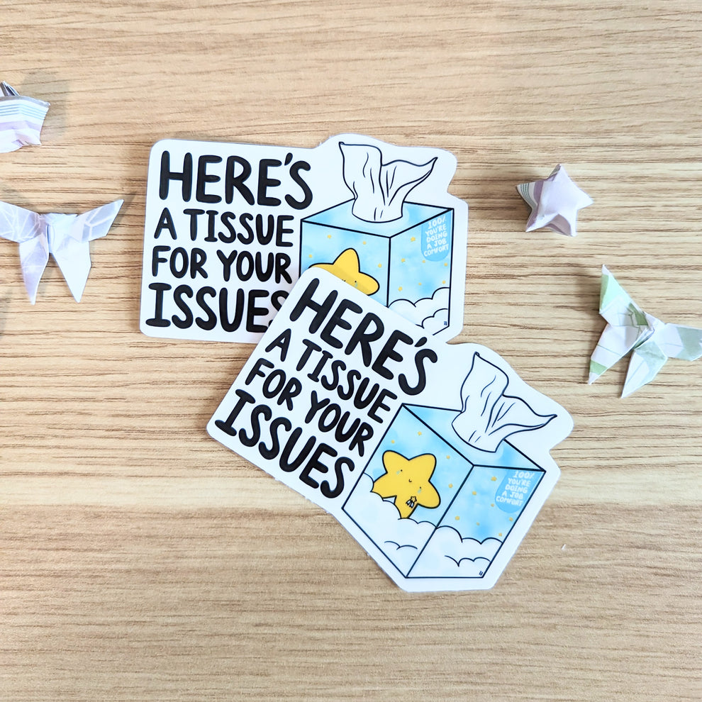 Here's a Tissue For Your Issues Sticker – Jem and Cozy